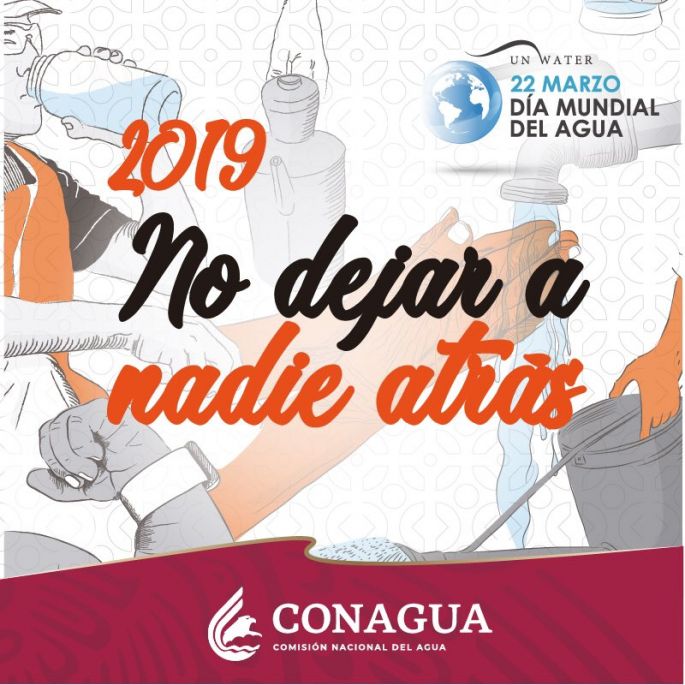 La Conagua celebra el Día Mundial del Agua para No dejar a nadie atrás