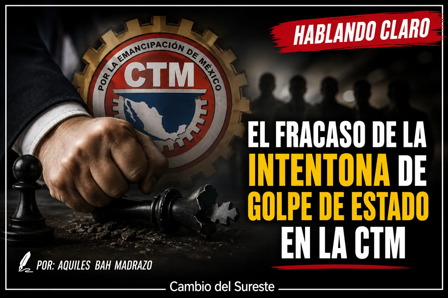 El fracaso de la intentona de golpe de Estado a la CTM