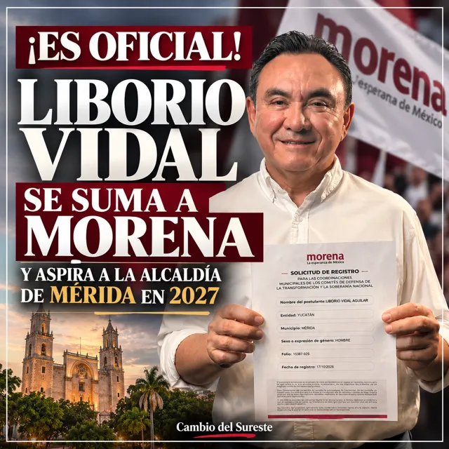 ¡Es oficial!, Liborio Vidal anuncia su incorporación a Morena y aspira a la alcaldía de Mérida